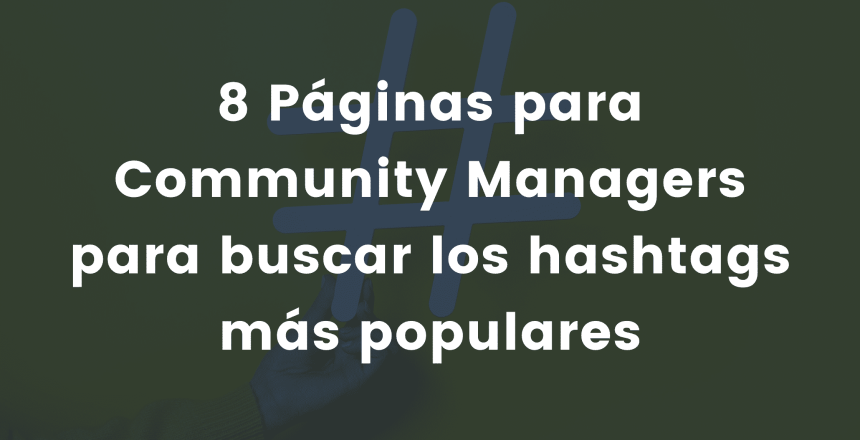 8 Páginas para Community Managers para buscar los hashtags más populares
