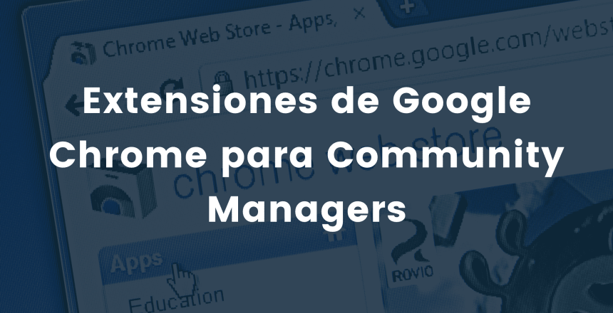 Extensiones de Google Chrome para Community Managers